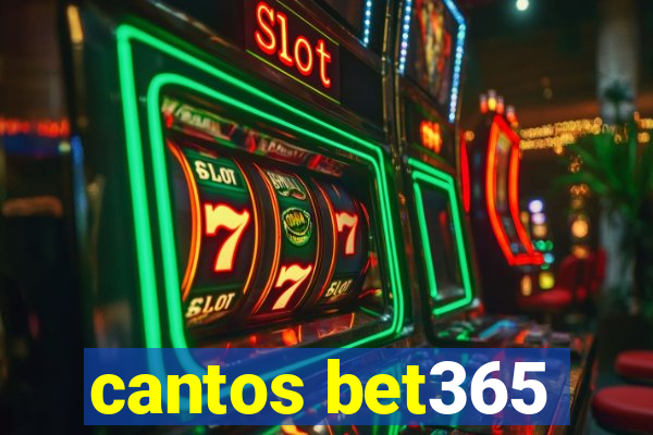 cantos bet365