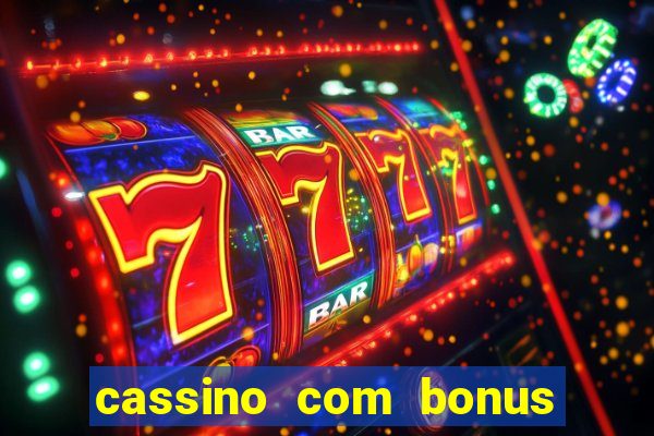 cassino com bonus no cadastro sem depósito