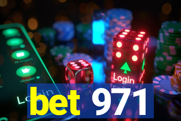 bet 971