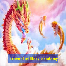 arsenal military academy