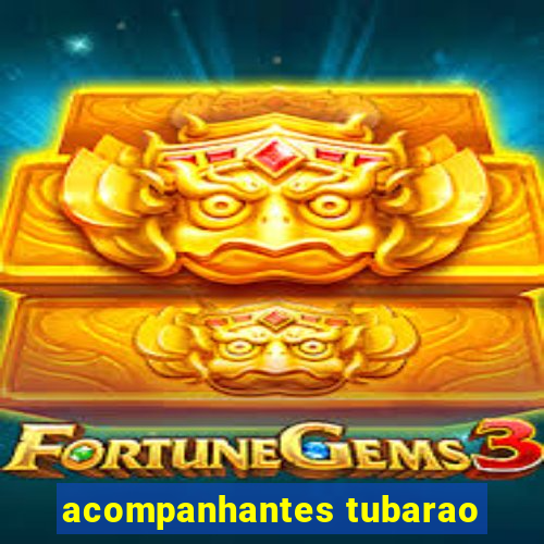 acompanhantes tubarao