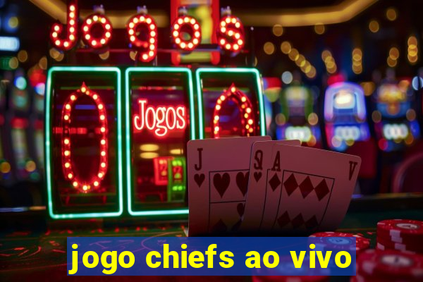 jogo chiefs ao vivo