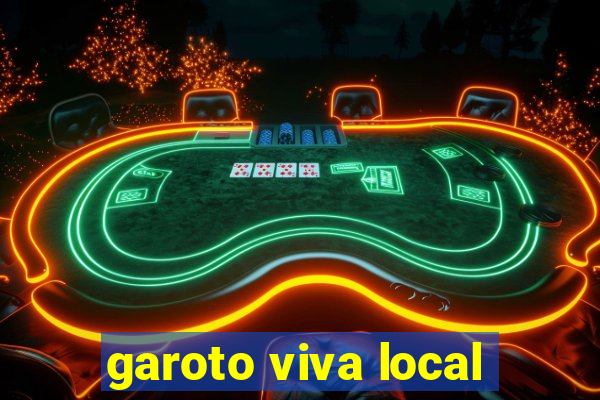 garoto viva local