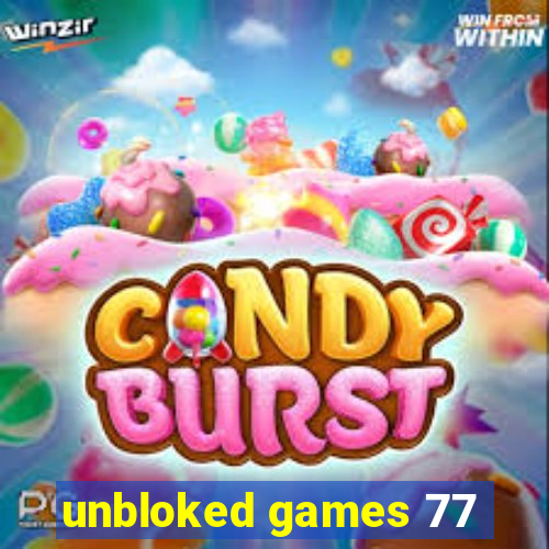 unbloked games 77