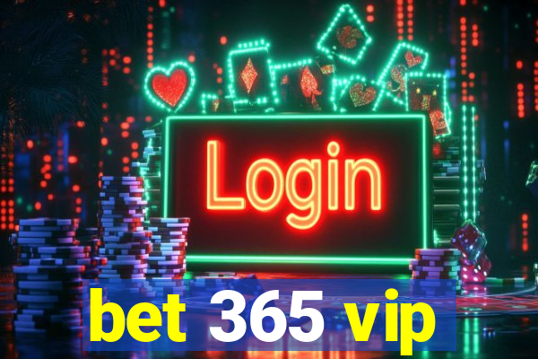 bet 365 vip