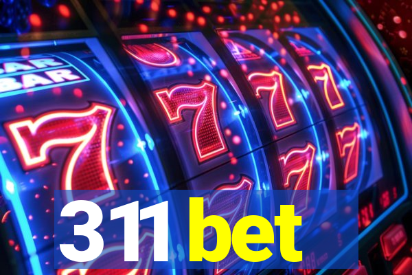 311 bet