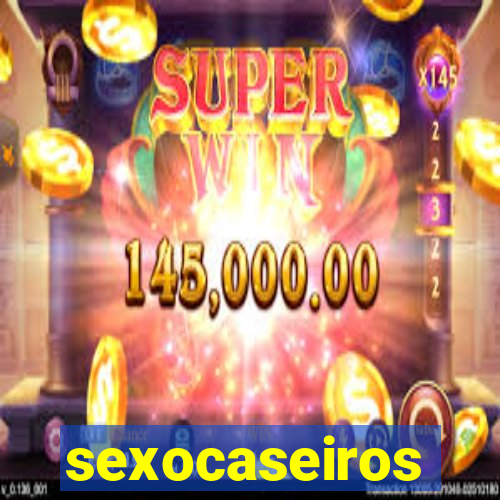 sexocaseiros