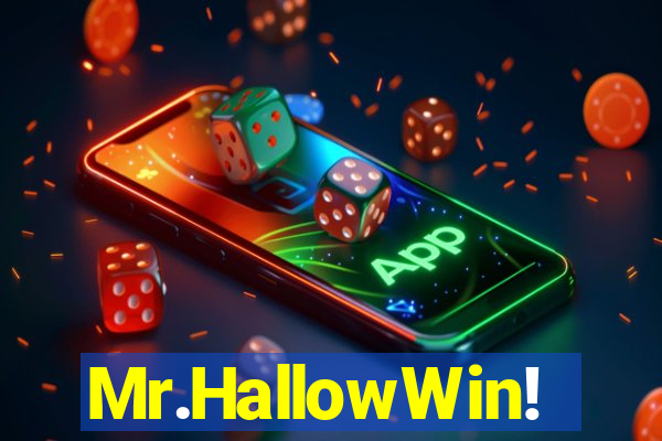 Mr.HallowWin!