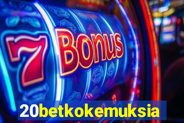 20betkokemuksia