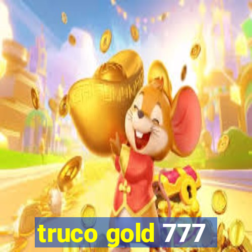 truco gold 777