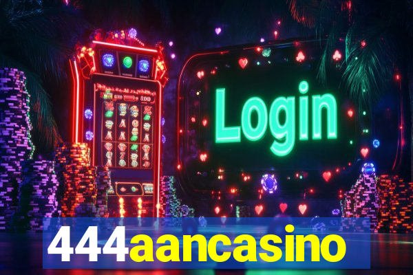 444aancasino