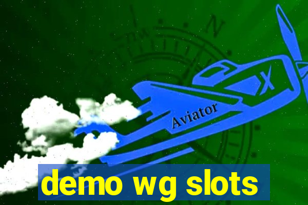 demo wg slots