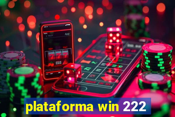 plataforma win 222