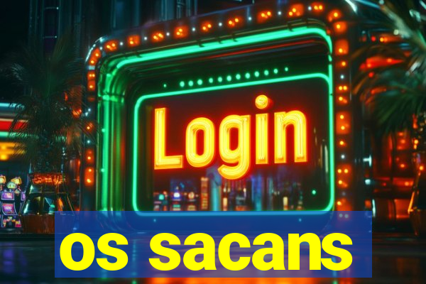 os sacans