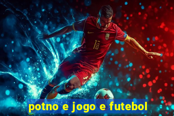 potno e jogo e futebol