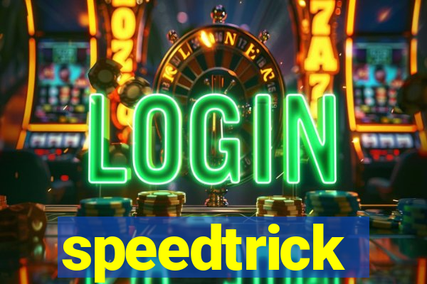 speedtrick