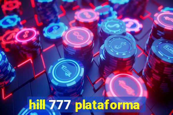 hill 777 plataforma