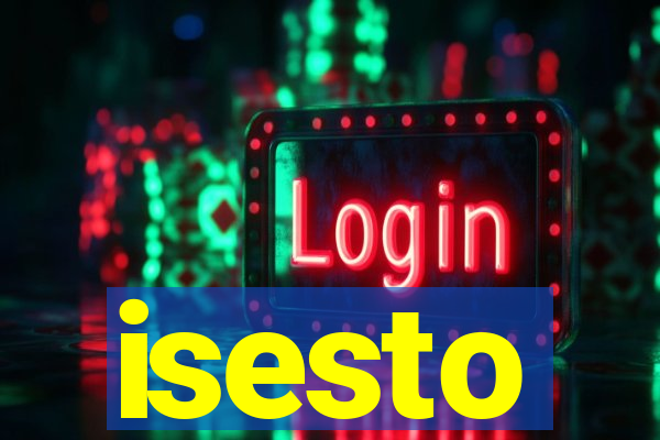 isesto