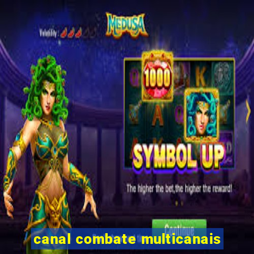 canal combate multicanais