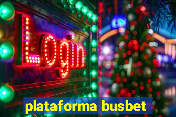 plataforma busbet