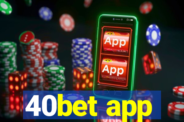40bet app