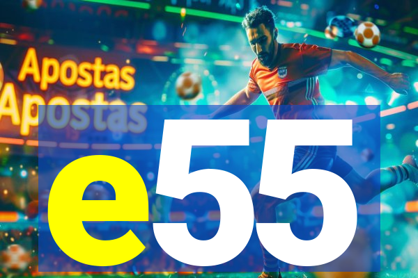 e55