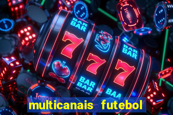 multicanais futebol real madrid