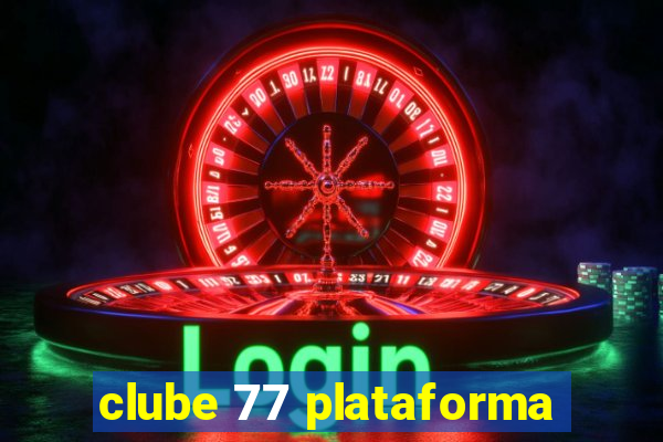 clube 77 plataforma