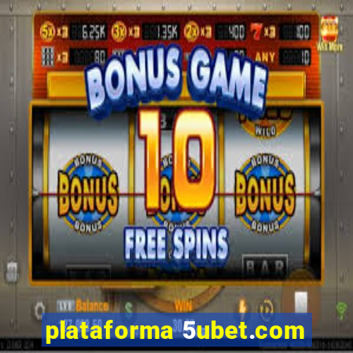 plataforma 5ubet.com