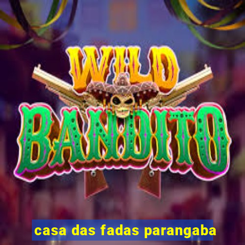 casa das fadas parangaba