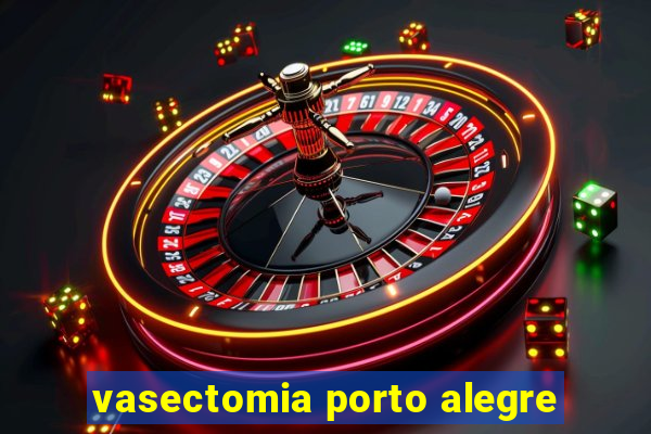 vasectomia porto alegre