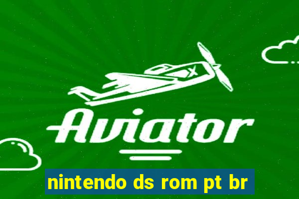 nintendo ds rom pt br