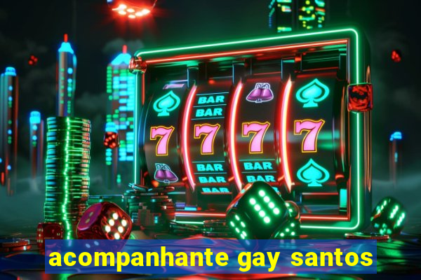 acompanhante gay santos