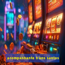 acompanhante trans santos
