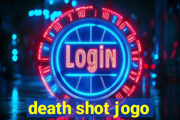 death shot jogo