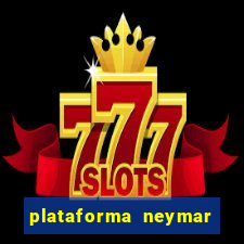 plataforma neymar jr bet é confiável