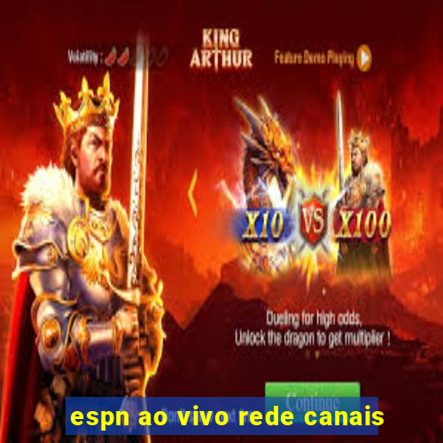 espn ao vivo rede canais