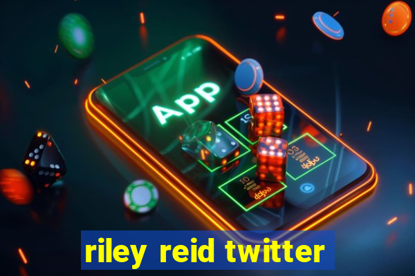 riley reid twitter