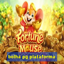 bolha pg plataforma