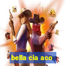bella cia aco