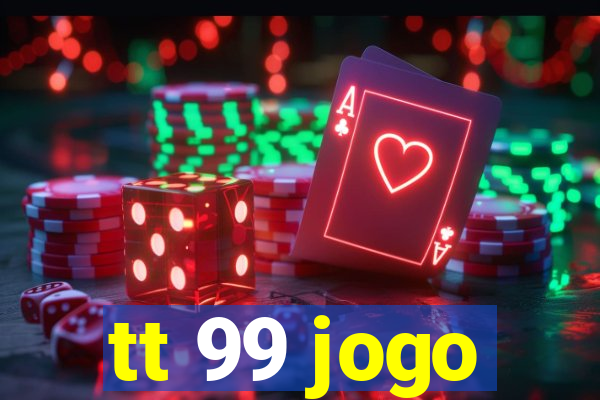 tt 99 jogo