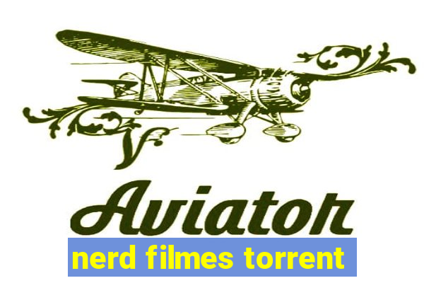 nerd filmes torrent