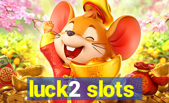 luck2 slots