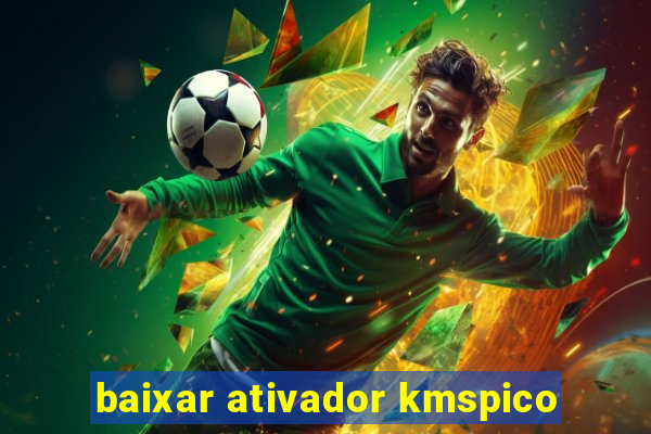 baixar ativador kmspico