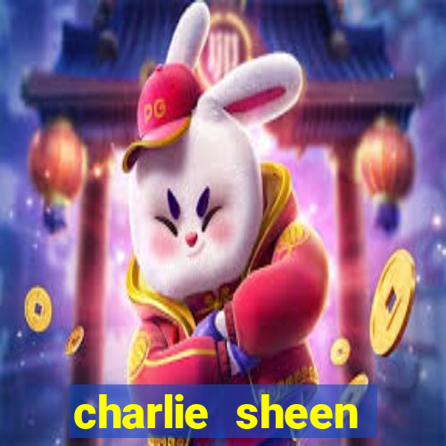 charlie sheen fortuna 2024