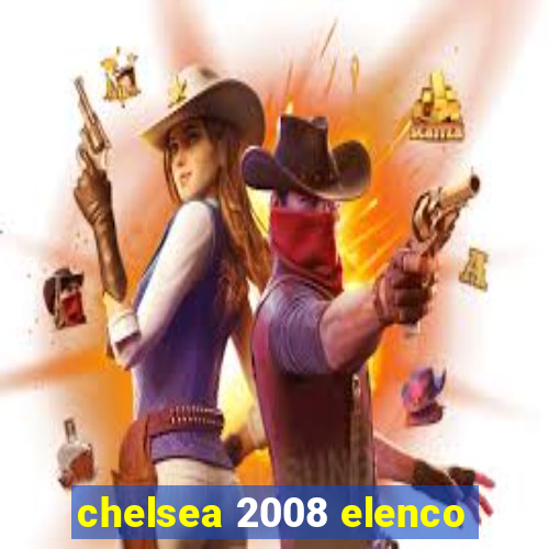 chelsea 2008 elenco