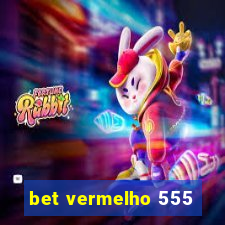 bet vermelho 555