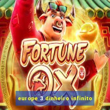europe 3 dinheiro infinito