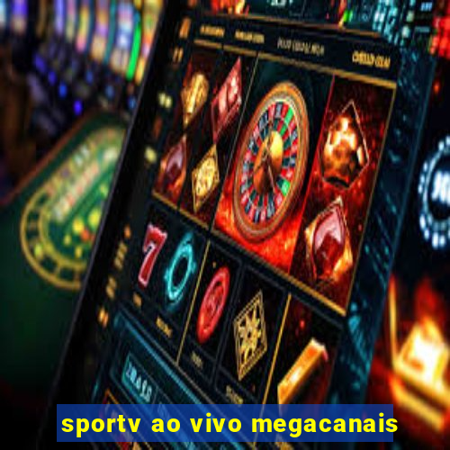 sportv ao vivo megacanais