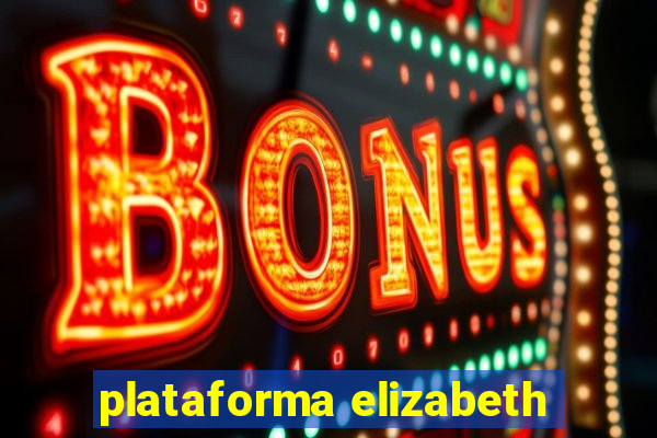 plataforma elizabeth